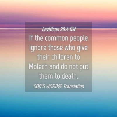 Picture 04 - Leviticus 20:4 GW - If the common people ignore those who give their - Bible Verse Picture