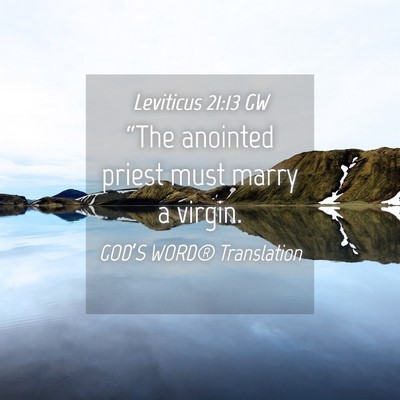 Picture 04 - Leviticus 21:13 GW - “The anointed priest must marry a - Bible Verse Picture