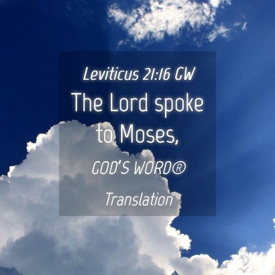 Picture 04 - Leviticus 21:16 GW - The Lord spoke to - Bible Verse Picture