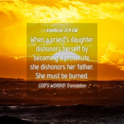Picture 04 - Leviticus 21:9 GW - When a priest’s daughter dishonors herself by - Bible Verse Picture