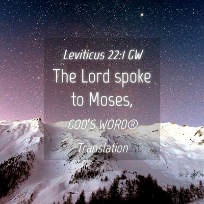 Picture 04 - Leviticus 22:1 GW - The Lord spoke to - Bible Verse Picture