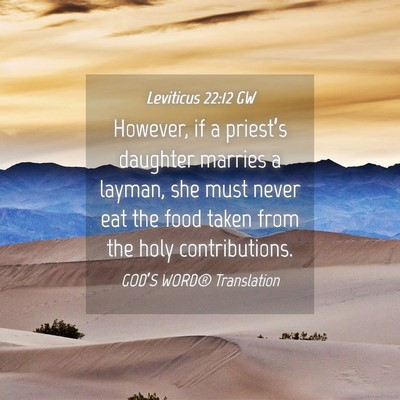 Picture 04 - Leviticus 22:12 GW - However, if a priest’s daughter marries a - Bible Verse Picture