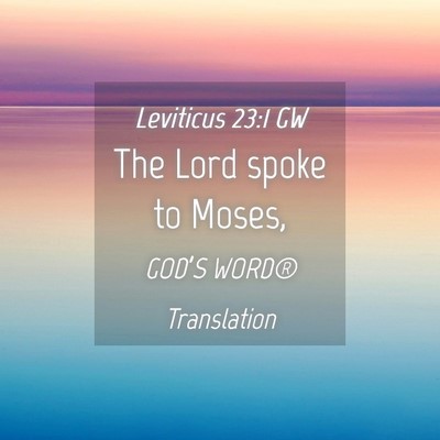 Picture 04 - Leviticus 23:1 GW - The Lord spoke to - Bible Verse Picture