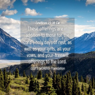 Picture 04 - Leviticus 23:38 GW - These offerings are in addition to those for the - Bible Verse Picture