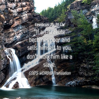 Picture 04 - Leviticus 25:39 GW - “If an Israelite becomes poor and sells himself - Bible Verse Picture