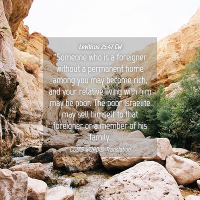 Picture 04 - Leviticus 25:47 GW - “Someone who is a foreigner without a permanent - Bible Verse Picture