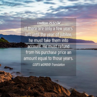 Picture 04 - Leviticus 25:52 GW - If there are only a few years left until the year - Bible Verse Picture