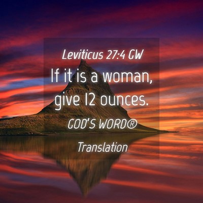 Picture 04 - Leviticus 27:4 GW - If it is a woman, give 12 - Bible Verse Picture