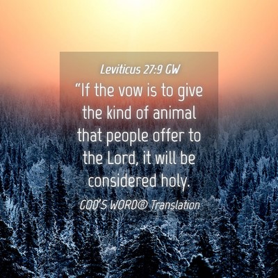 Picture 04 - Leviticus 27:9 GW - “If the vow is to give the kind of animal that - Bible Verse Picture