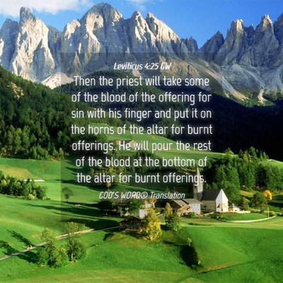 Picture 04 - Leviticus 4:25 GW - Then the priest will take some of the blood of - Bible Verse Picture