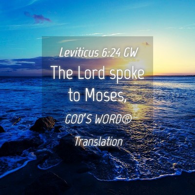 Picture 04 - Leviticus 6:24 GW - The Lord spoke to - Bible Verse Picture