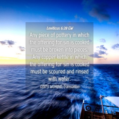 Picture 04 - Leviticus 6:28 GW - Any piece of pottery in which the offering for - Bible Verse Picture