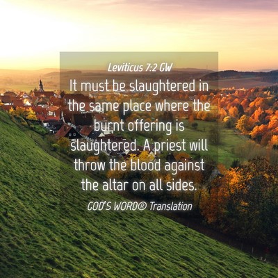 Picture 04 - Leviticus 7:2 GW - It must be slaughtered in the same place where - Bible Verse Picture