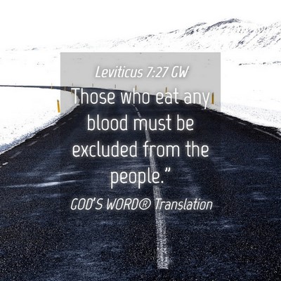 Picture 04 - Leviticus 7:27 GW - Those who eat any blood must be excluded from the - Bible Verse Picture