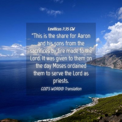 Picture 04 - Leviticus 7:35 GW - “This is the share for Aaron and his sons from - Bible Verse Picture