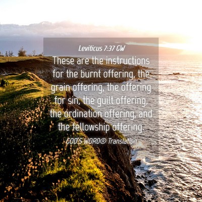 Picture 04 - Leviticus 7:37 GW - These are the instructions for the burnt - Bible Verse Picture