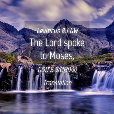 Picture 04 - Leviticus 8:1 GW - The Lord spoke to - Bible Verse Picture