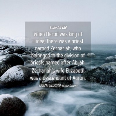 Picture 04 - Luke 1:5 GW - When Herod was king of Judea, there was a priest - Bible Verse Picture