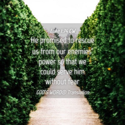 Picture 04 - Luke 1:74 GW - He promised to rescue us from our enemies’ - Bible Verse Picture
