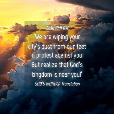 Picture 04 - Luke 10:11 GW - ‘We are wiping your city’s dust from our feet - Bible Verse Picture