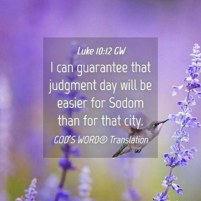 Picture 04 - Luke 10:12 GW - I can guarantee that judgment day will be easier - Bible Verse Picture
