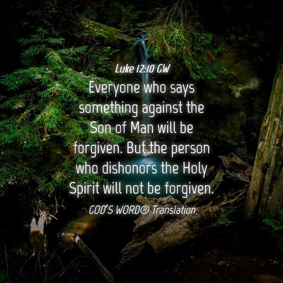 Picture 04 - Luke 12:10 GW - Everyone who says something against the Son of - Bible Verse Picture