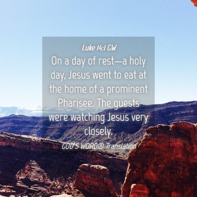 Picture 04 - Luke 14:1 GW - On a day of rest—a holy day, Jesus went to eat - Bible Verse Picture