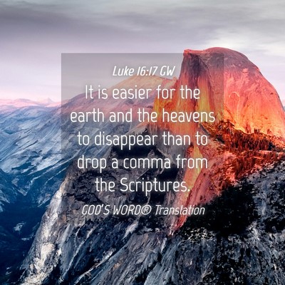 Picture 04 - Luke 16:17 GW - It is easier for the earth and the heavens to - Bible Verse Picture