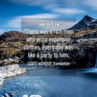 Picture 04 - Luke 16:19 GW - “There was a rich man who wore expensive - Bible Verse Picture