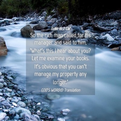 Picture 04 - Luke 16:2 GW - So the rich man called for his manager and said - Bible Verse Picture