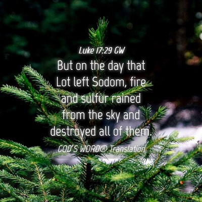 Picture 04 - Luke 17:29 GW - But on the day that Lot left Sodom, fire and - Bible Verse Picture
