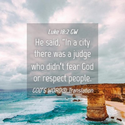 Picture 04 - Luke 18:2 GW - He said, “In a city there was a judge who - Bible Verse Picture