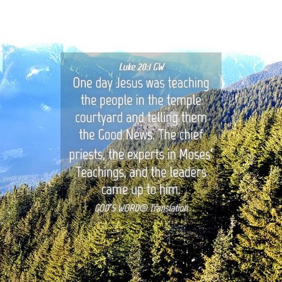 Picture 04 - Luke 20:1 GW - One day Jesus was teaching the people in the - Bible Verse Picture