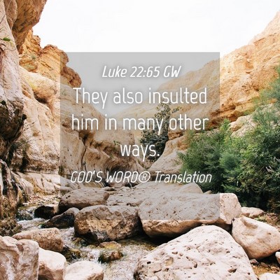 Picture 04 - Luke 22:65 GW - They also insulted him in many other - Bible Verse Picture