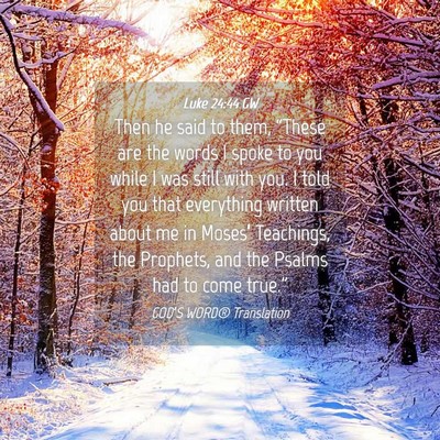 Picture 04 - Luke 24:44 GW - Then he said to them, “These are the words I - Bible Verse Picture