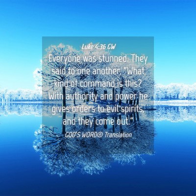 Picture 04 - Luke 4:36 GW - Everyone was stunned. They said to one another, - Bible Verse Picture