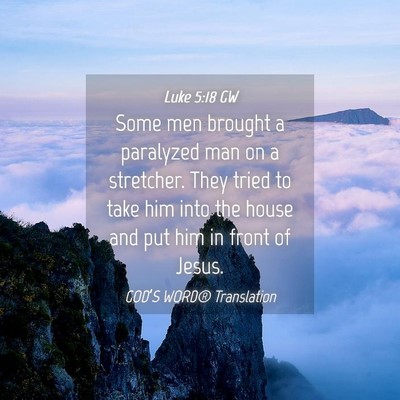 Picture 04 - Luke 5:18 GW - Some men brought a paralyzed man on a stretcher. - Bible Verse Picture