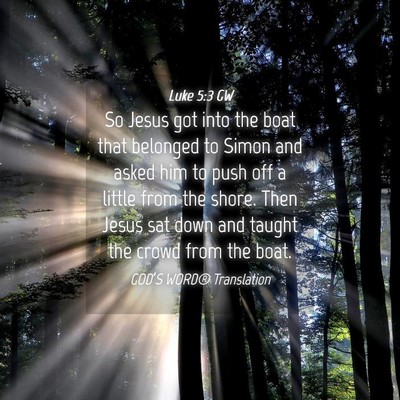Picture 04 - Luke 5:3 GW - So Jesus got into the boat that belonged to Simon - Bible Verse Picture