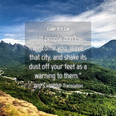 Picture 04 - Luke 9:5 GW - If people don’t welcome you, leave that city, - Bible Verse Picture