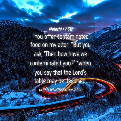 Picture 04 - Malachi 1:7 GW - “You offer contaminated food on my altar. - Bible Verse Picture