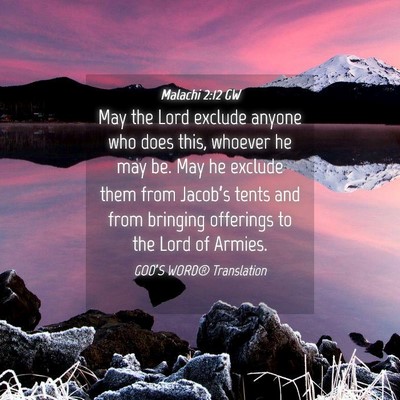Picture 04 - Malachi 2:12 GW - May the Lord exclude anyone who does this, - Bible Verse Picture
