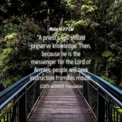 Picture 04 - Malachi 2:7 GW - “A priest’s lips should preserve knowledge. - Bible Verse Picture