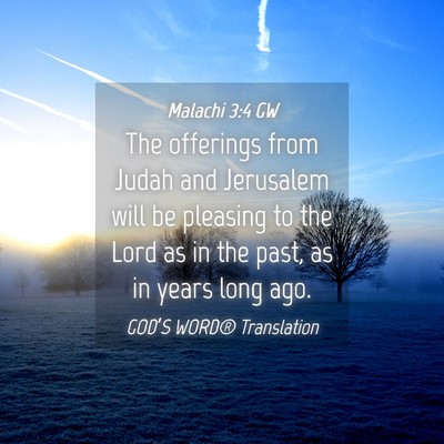 Picture 04 - Malachi 3:4 GW - The offerings from Judah and Jerusalem will be - Bible Verse Picture