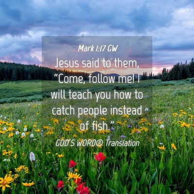 Picture 04 - Mark 1:17 GW - Jesus said to them, “Come, follow me! I will - Bible Verse Picture