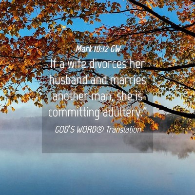 Picture 04 - Mark 10:12 GW - If a wife divorces her husband and marries - Bible Verse Picture