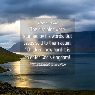 Picture 04 - Mark 10:24 GW - The disciples were stunned by his words. But - Bible Verse Picture