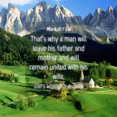 Picture 04 - Mark 10:7 GW - That’s why a man will leave his father and - Bible Verse Picture