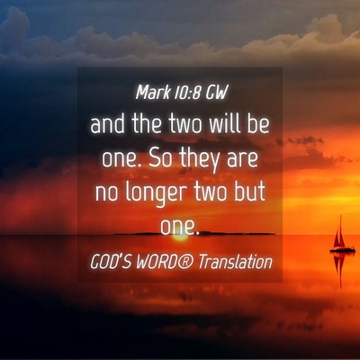 Picture 04 - Mark 10:8 GW - and the two will be one. So they are no longer - Bible Verse Picture