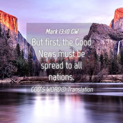 Picture 04 - Mark 13:10 GW - But first, the Good News must be spread to all - Bible Verse Picture