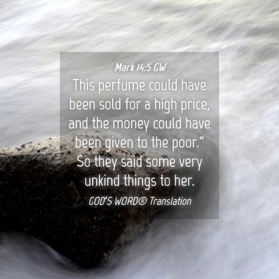 Picture 04 - Mark 14:5 GW - This perfume could have been sold for a high - Bible Verse Picture